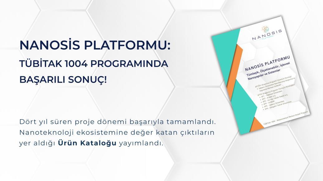 NANOSİS PLATFORMU: TÜBİTAK 1004 PROGRAMINDA BAŞARILI SONUÇ!